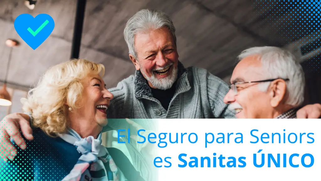 Seniors con Sanitas Senior UNICO